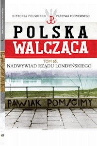 Polska Walcząca Tom 65 Nadwywiad Rządu Londyńskiego -  - książka