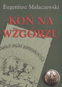 Koń na wzgórzu - Małaczewski Eugeniusz - książka