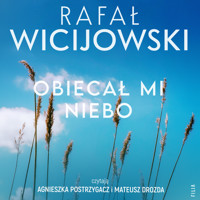 Obiecał mi niebo - Wicijowski Rafał - ebook + audiobook