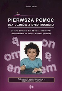 Pierwsza pomoc dla uczniów z dysortografią - Joanna Baran - książka