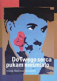 Do twego serca pukam nieśmiało - Domański Erazm Sławomir - książka