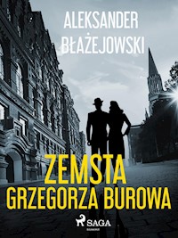 Zemsta Grzegorza Burowa - Aleksander Błażejowski - ebook