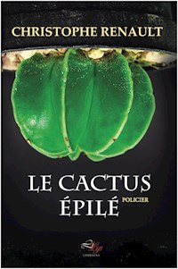 Le Cactus Épilé - Christohpe Renault - ebook