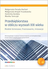 Przedsiębiorstwa w obliczu wyzwań XXI wieku - Małgorzata Porada-Rochoń, Małgorzata Brojak-Trzaskowska, Dominika Kordela, Monika Tomczyk - ebook