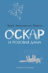 Оскар и Розовая Дама и другие истории - Эрик-Эмманюэль Шмитт - ebook