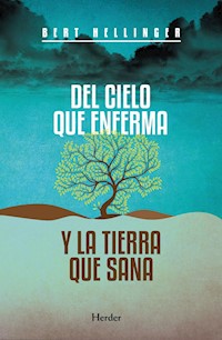 Del cielo que enferma y la tierra que sana - Bert Hellinger - ebook