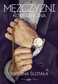 Mężczyźni Konstancina - Ewelina Ślotała - ebook + audiobook + książka