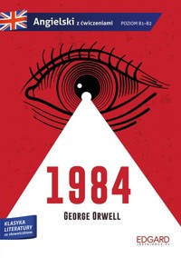 1984 George Orwell Adaptacja klasyki z ćwiczeniami Angielski ze słowniczkiem - George Orwell - książka