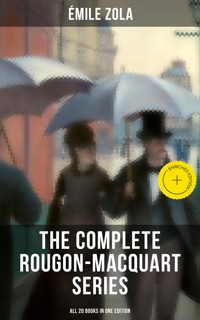 The Complete Rougon-Macquart Series (All 20 Books in One Edition) - Emile Zola - ebook