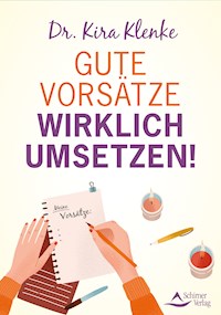 Gute Vorsätze wirklich umsetzen! - Kira Klenke - ebook