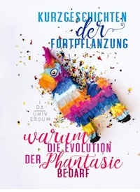 Kurzgeschichten der Fortpflanzung - Ida Universum - ebook