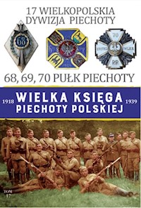 Wielka Księga Piechoty Polskiej 1918-1939 Tom 17 17 Wielkopolska Dywizja Piechoty - Janicki Paweł, Leszczyński Mateusz - książka