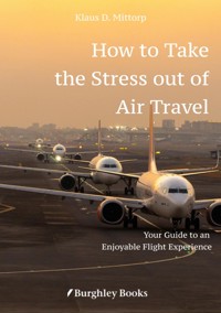 How to Take  the Stress out of Air Travel - Klaus D. Mittorp - ebook