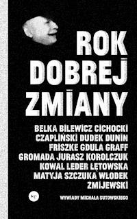 Rok dobrej zmiany - Michał Sutowski - ebook + książka