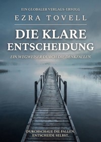 Die klare Entscheidung - Ezra Tovell - ebook