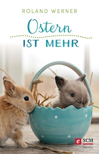 Ostern ist mehr - Roland Werner - ebook