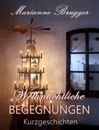 Weihnachtliche Begegnungen - Marianne Brugger - ebook
