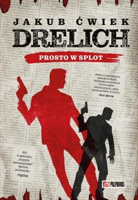 Drelich. Prosto w splot (edycja na 20-lecie.) - Jakub Ćwiek - książka