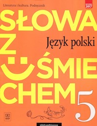 Słowa z uśmiechem Język polski Literatura i kultura 5 Podręcznik - Horwath Ewa, Żegleń Anita - książka