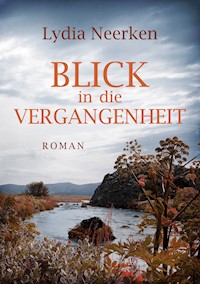 Blick in die Vergangenheit - Lydia Neerken - ebook