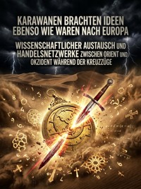 Karawanen brachten Ideen ebenso wie Waren nach Europa - Oliver Reuter - ebook
