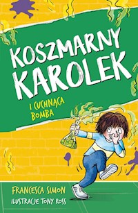 Koszmarny Karolek i cuchnąca bomba - Simon Francesca - książka