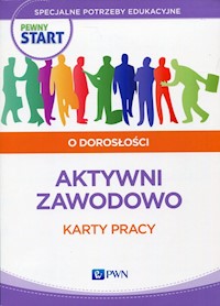 Pewny start O dorosłości Aktywni zawodowo Karty pracy - Klaro-Celej Lidia, Szostak Barbara - książka