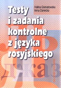 Testy i zadania kontrtrolne z języka rosyjskiego - Granatowska Halina - książka