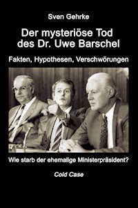Der mysteriöse Tod des Dr. Uwe Barschel - Sven Gehrke - ebook