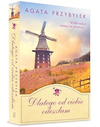 Dlatego od ciebie odeszłam - Agata Przybyłek - ebook + książka