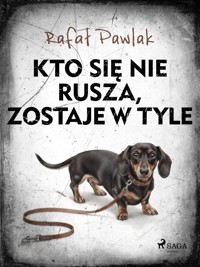 Kto się nie rusza, zostaje w tyle - Rafał Pawlak - ebook + audiobook