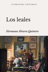 Los leales - Serafín Álvarez Quintero - ebook