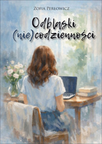 Odblaski (nie)codzienności - Zofia Perłowicz - ebook