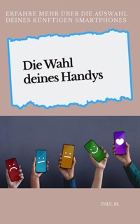 Die Wahl deines Handys - Paul M. - ebook