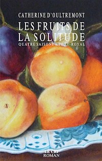 Les Fruits de la solitude - Catherine d'Oultremont - ebook