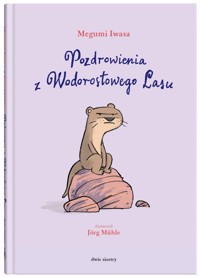 Pozdrowienia z Wodorostowego Lasu - Iwasa Megumi - książka