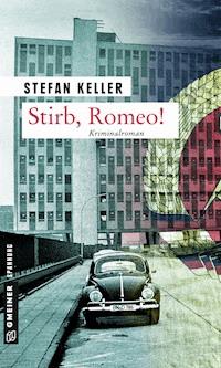 Stirb, Romeo! - Stefan Keller - ebook