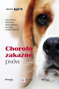 Choroby zakaźne psów - Adaszek Łukasz, Staniec Marta, Kalinowski Marcin - książka