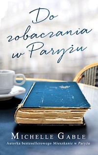 Do zobaczenia w Paryżu - Michelle Gable - książka