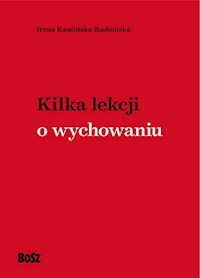 Kilka lekcji o wychowaniu - Irena Kamińska-Radomska - książka