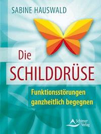Die Schilddrüse - Sabine Hauswald - ebook