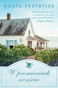 W promieniach szczęścia - Agata Przybyłek - ebook + książka