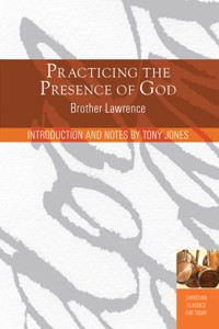 Practicing the Presence of God: Learn to Live Moment-by-Moment - Lawrence Brother - ebook