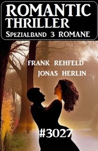 Romantic Thriller Spezialband - 3 Romane - Jonas Herlin - ebook