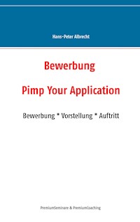 Bewerbung: Pimp Your Application - Hans-Peter Albrecht - ebook