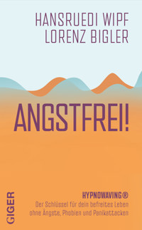 ANGSTFREI! - Wipf Hansruedi Bigler Lorenz - ebook