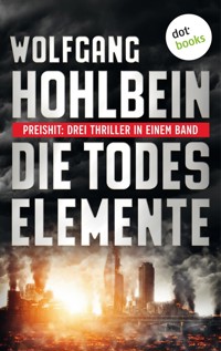 Die Todeselemente - Preishit: Drei Thriller in einem Band - Wolfgang Hohlbein - ebook