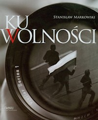 Ku wolności Album + CD - Markowski Stanisław - książka
