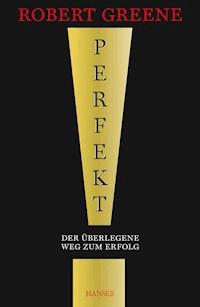 Perfekt! Der überlegene Weg zum Erfolg - Robert Greene - ebook
