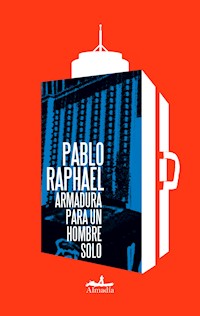 Armadura para un hombre solo - Pablo Raphael - ebook